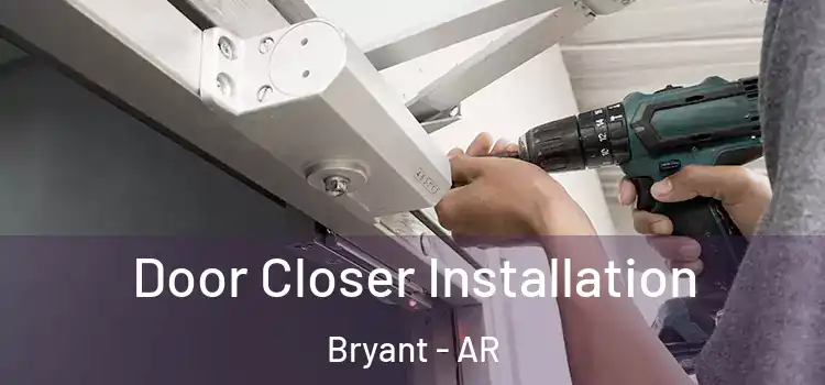 Door Closer Installation Bryant - AR
