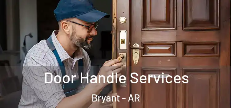 Door Handle Services Bryant - AR