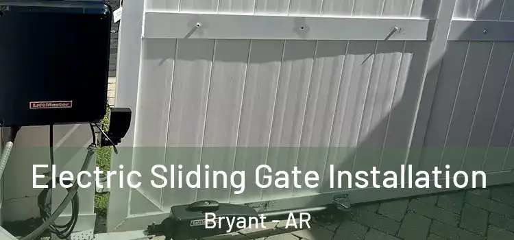 Electric Sliding Gate Installation Bryant - AR