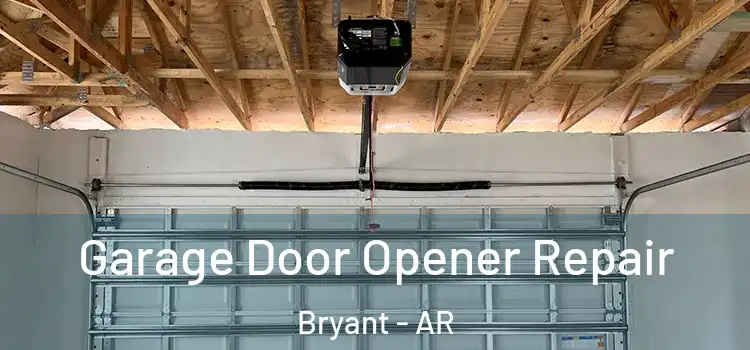  Garage Door Opener Repair Bryant - AR