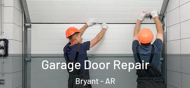  Garage Door Repair Bryant - AR