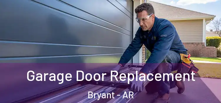  Garage Door Replacement Bryant - AR