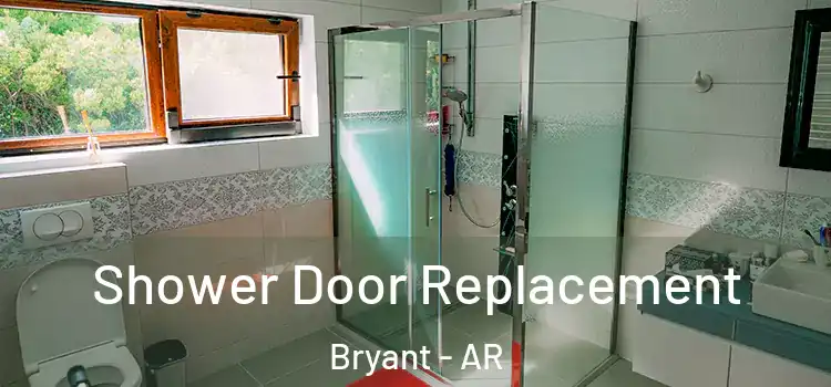Shower Door Replacement Bryant - AR