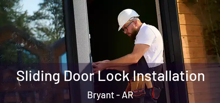 Sliding Door Lock Installation Bryant - AR