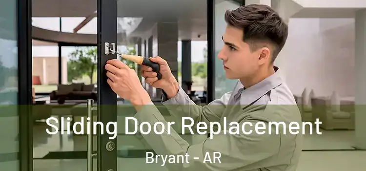 Sliding Door Replacement Bryant - AR