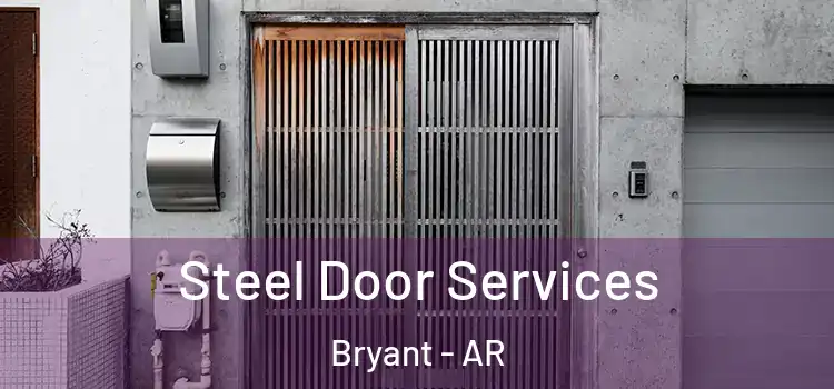 Steel Door Services Bryant - AR